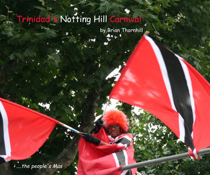 Bekijk Trinidad's Notting Hill Carnival op Brian Thornhill