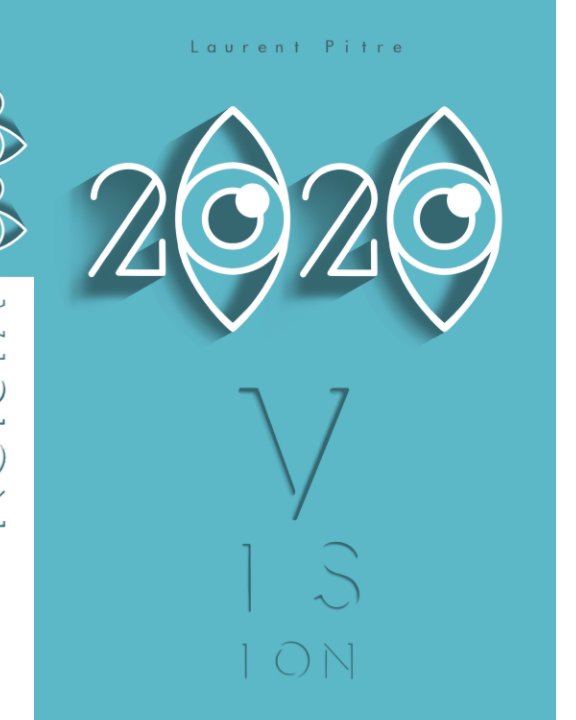 View 2020 Vision by Laurent Pitre