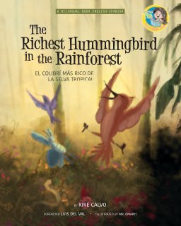 The Richest Hummingbird in the Rainforest. Bilingual English-Spanish. book cover
