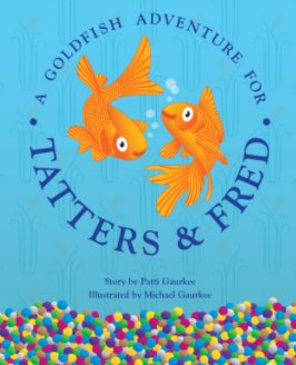 A Goldfish Adventure For Tatters And Fred book cover