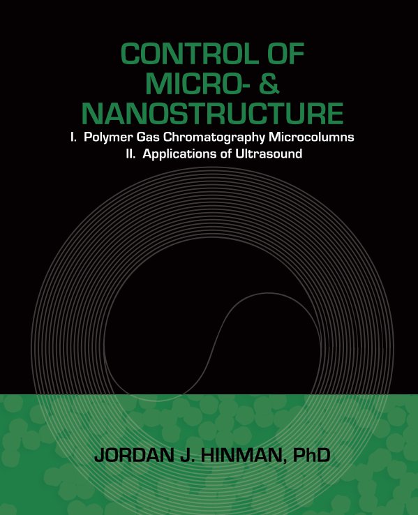 Visualizza Control of Micro and Nanostructure HARDCOVER di Jordan J. Hinman, PhD