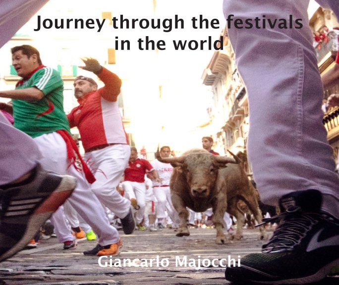 Visualizza Journey Through The Festivals In The World di GIANCARLO MAJOCCHI