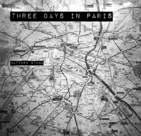 View Three days in Paris by Matthew Stone