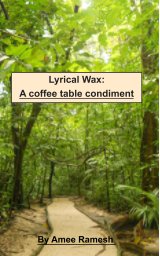 Lyrical Wax: A Coffee Table Condiment book cover