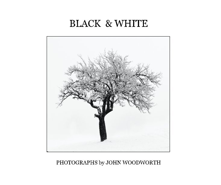 Ver BLACK & WHITE por PHOTOGRAPHS by JOHN WOODWORTH