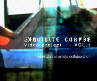 EXQUISITE CORPSE Video Project book cover