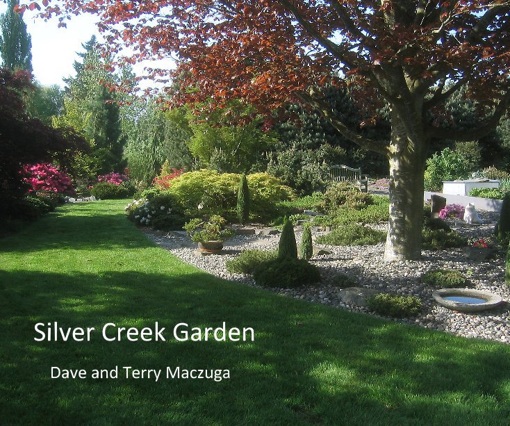 Visualizza Silver Creek Garden di Dave and Terry Maczuga