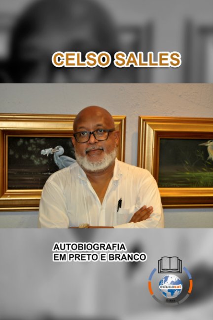 Visualizza CELSO SALLES - Autobiografia em Preto e Branco - CAPA MOLE di Celso Salles