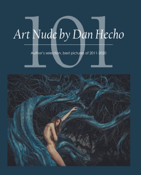 View 101 Art Nude by Dan Hecho 2011-2020 by Dan Hecho