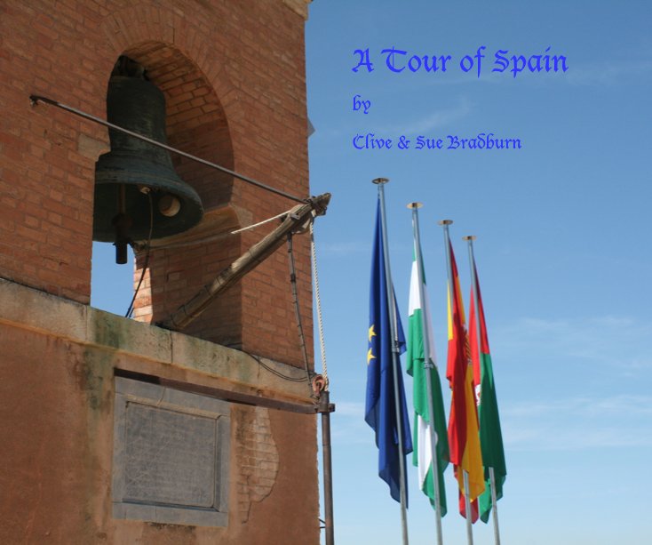 View A Tour of Spain by Clive & Sue Bradburn