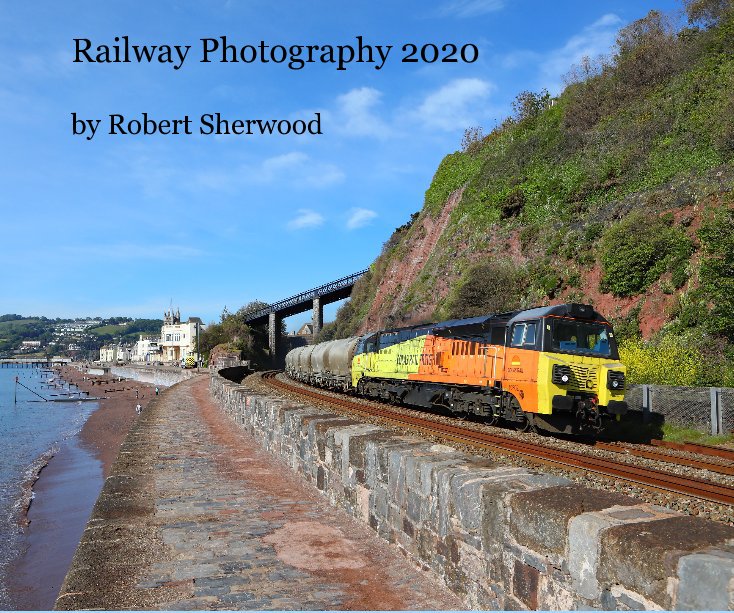 Bekijk Railway Photography 2020 by Robert Sherwood op Robert Sherwood