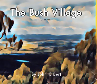 The Bush Village : Canberra book cover