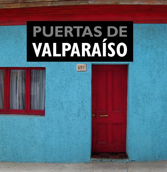 Ver Puertas de Valparaíso por Ben Hopfer