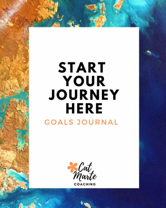 Ver Start Your Journey Here: Goals Journal por Cat