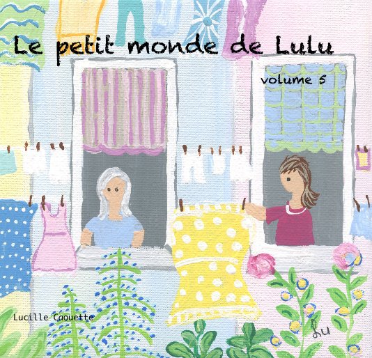 View Le petit monde de Lulu by Lucille Caouette