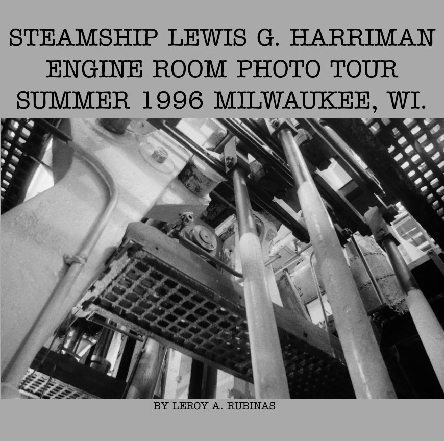 Ver Steamship Lewis G. Harriman Engine Room Photo Tour Summer 1996 Milwaukee, WI. por LEROY A. RUBINAS