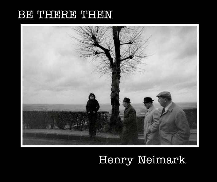 View Be There Then by Henry Neimark