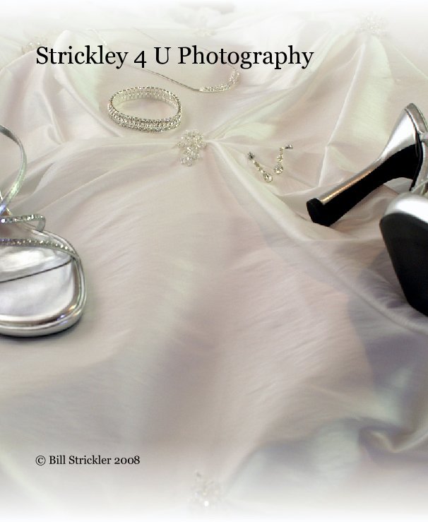 View Strickley 4 U Photography by © Bill Strickler 2008