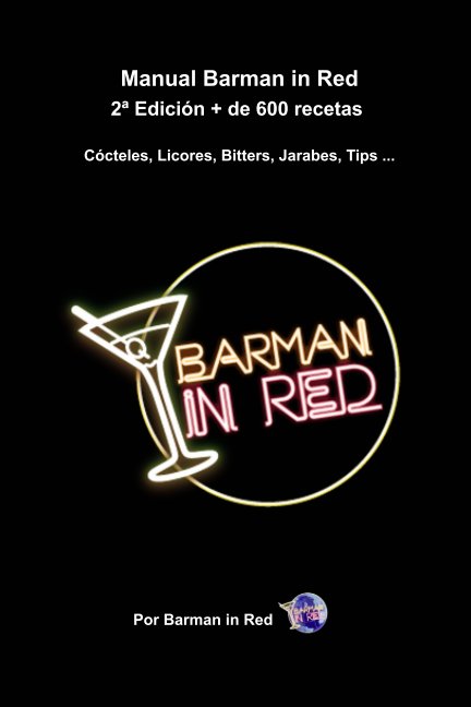 Ver Manual Barman in Red 2ª Edición + de 600 recetas por Barman in Red