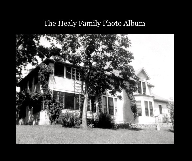 View The Healy Family Photo Album by Anne Healy Field