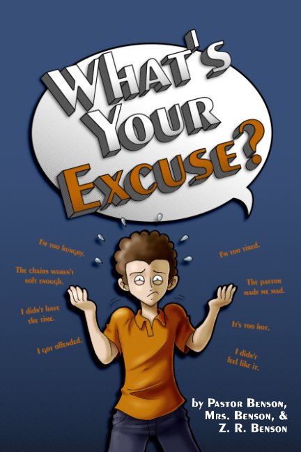 View What's Your Excuse? by Mr., Mrs. Benson; Z. R. Benson