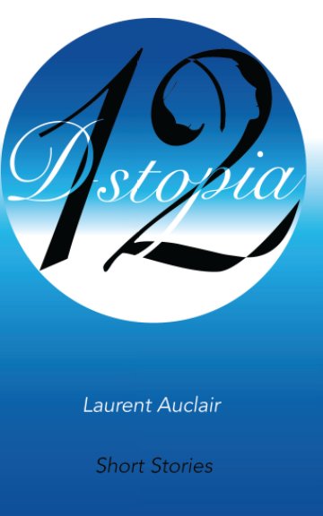 Visualizza D-stopia 12 (the complete collection) di Laurent Auclair