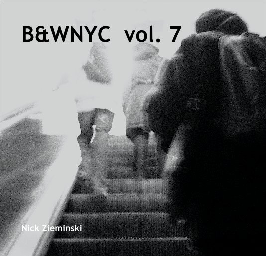 View B&WNYC  vol. 7 by Nick Zieminski