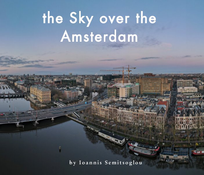 View The sky over the Amsterdam by Ioannis Semitsoglou