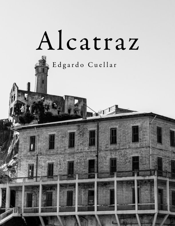 View Alcatraz Magazine by Edgardo Cuellar