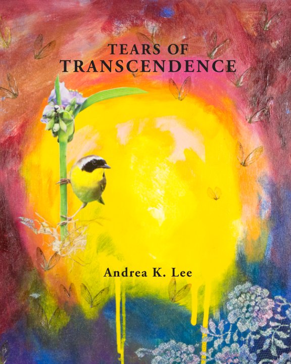 View Tears of Transcendence by Andrea K. Lee