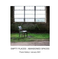 Empty Places : Abandoned Spaces book cover