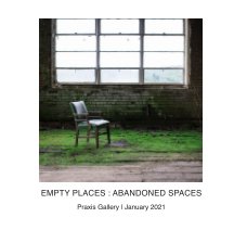 Empty Places : Abandoned Spaces book cover