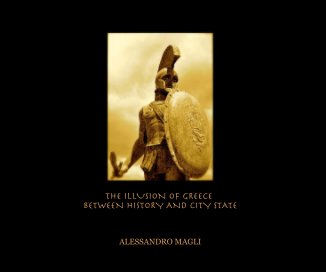THE ILLUSION OF GREECE BETWEEN HISTORY AND CITY STATE book cover