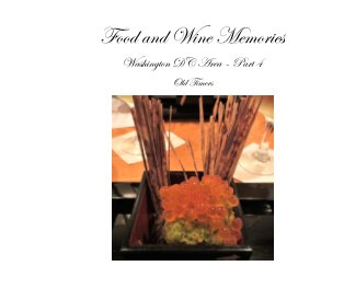 Food and Wine Memories - Washington DC Area - Part 4 book cover
