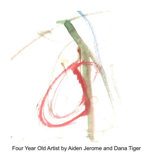 Visualizza Four Year Old Artist di Dana Tiger
