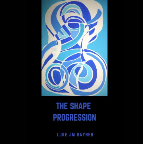 View The Shape Progression by Luke JM Rayner