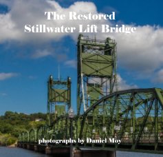 The Restored Stillwater Lift Bridge book cover