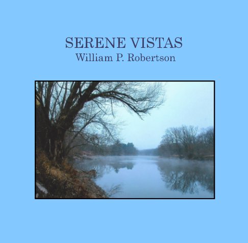 View Serene Vistas by William P. Robertson