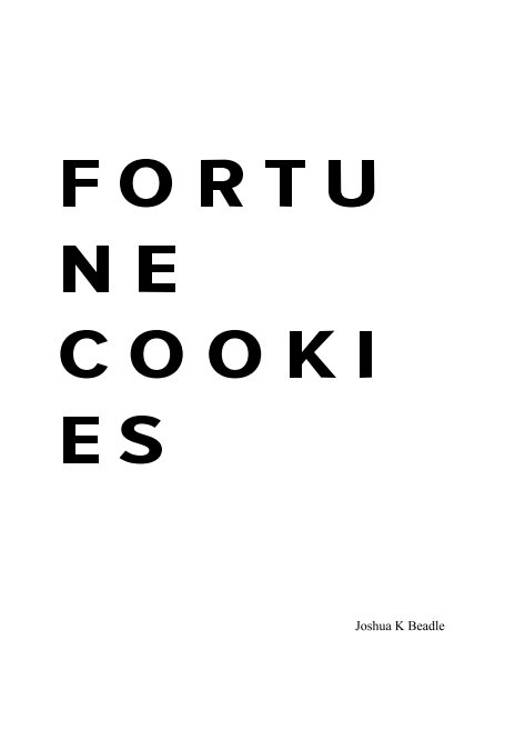View Fortune Cookies by Joshua K Beadle