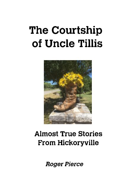 View The Courtship of Uncle Tillis by Roger W. Pierce