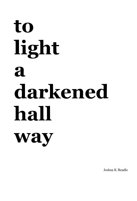 to light a darkened hallway nach Joshua K Beadle anzeigen