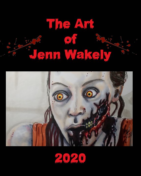 View The Art of Jenn Wakely 2020 by Jenn Wakely