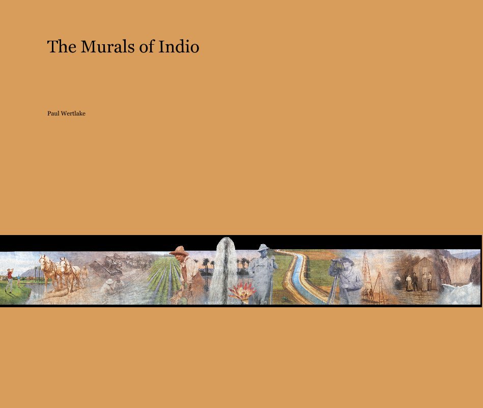 Ver The Murals of Indio por Paul Wertlake