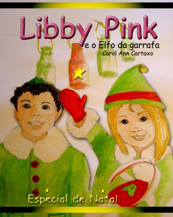Ver Libby Pink e o Elfo da garrafa por Carol Ann Cartaxo