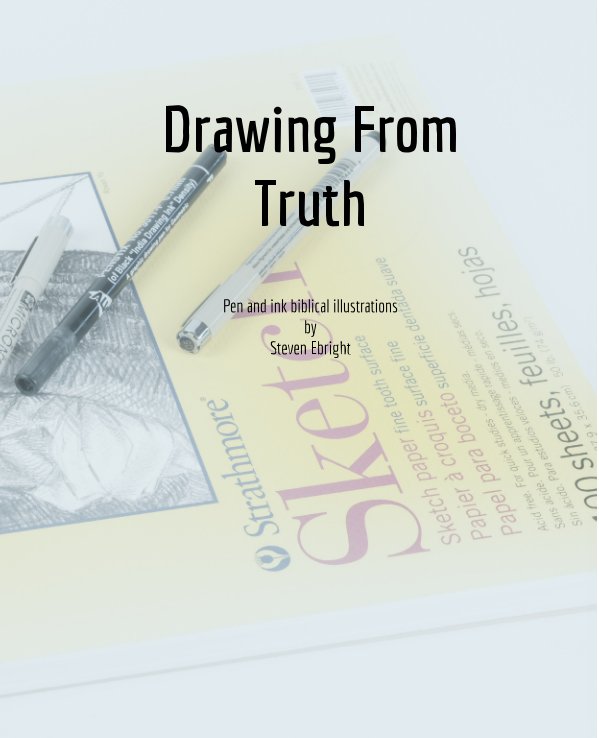 View Drawing From Truth by Steven Ebright