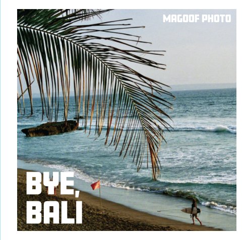 View Bye, Bali by Magoof Photo