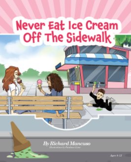 Never Eat Ice Cream Off The Sidewalk book cover