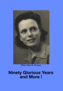 90 Glorious Years and More ! book cover