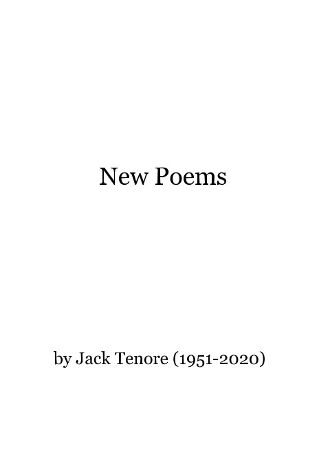 Ver New Poems por Jack Tenore (1951-2020)