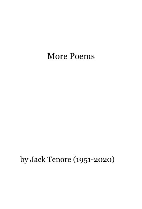 View More Poems by Jack Tenore (1951-2020)